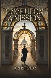 Book cover of Once Upon A Mission by Robert Taylor