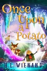 Book cover of Once Upon a Potato by H.L. Wienand