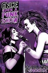 Book cover of Once Upon a Punk Show by Katelyn Forrest