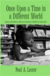 Book cover of Once Upon a Time in a Different World by Neal A. Lester