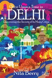 Book cover of Once Upon a Time in Delhi by Nita Berry