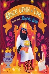 Book cover of Once Upon A Time...there was a Greedy King by DK