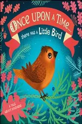 Book cover of Once Upon A Time...there was a Little Bird by DK