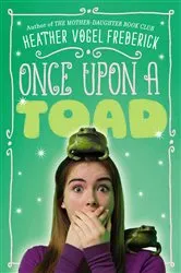 Book cover of Once Upon a Toad by Heather Vogel Frederick