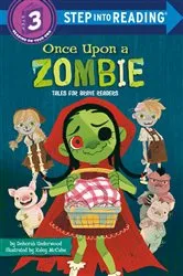 Book cover of Once Upon a Zombie: Tales for Brave Readers by Deborah Underwood