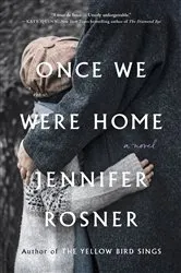 Book cover of Once We Were Home by Jennifer Rosner