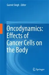 Book cover of Oncodynamics: Effects of Cancer Cells on the Body by Gurmit Singh