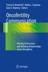 Book cover of Oncofertility Communication by Teresa K Woodruff