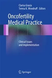 Book cover of Oncofertility Medical Practice by Clarisa Gracia