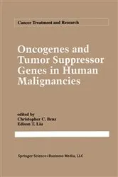 Book cover of Oncogenes and Tumor Suppressor Genes in Human Malignancies by Christopher Benz