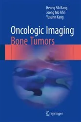 Book cover of Oncologic Imaging: Bone Tumors by Heung Sik Kang