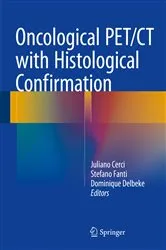 Book cover of Oncological PET/CT with Histological Confirmation by Juliano Cerci