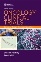 Book cover of Oncology Clinical Trials (2nd ed.) by William Kevin Kelly