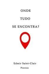 Book cover of Onde Tudo Se Encontra? by Edmir Saint-clair