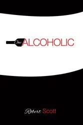 Book cover of One Alcoholic by Robert Scott