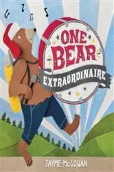 Book cover of One Bear Extraordinaire by Jayme McGowan