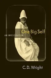 Book cover of One Big Self by C.D. Wright