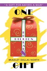 Book cover of One Billion Dollar$ Gift by Bradley Dallas North