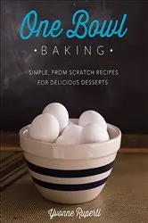 Book cover of One Bowl Baking by Yvonne Ruperti