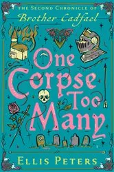 Book cover of One Corpse Too Many by Ellis Peters