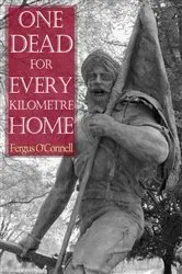 Book cover of One Dead for Every Kilometre Home by Fergus O'Connell