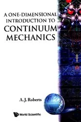 Book cover of One-dimensional Introduction To Continuum Mechanics, A by Tony A J Roberts