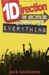 Book cover of One Direction - The Unofficial Book of Everything by Jack Goldstein