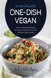 Book cover of One-Dish Vegan Revised and Expanded Edition by Robin Robertson