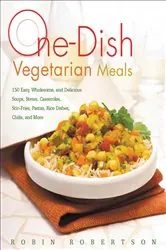 Book cover of One-Dish Vegetarian Meals by Robin Robertson