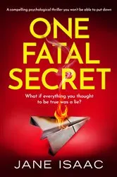 Book cover of One Fatal Secret by Jane Isaac