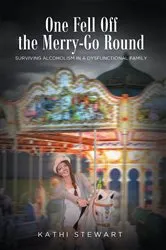 Book cover of One Fell Off The Merry-Go Round by Kathi Stewart