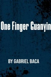 Book cover of One Finger Guanyin by Gabriel Baca