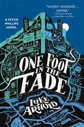 Book cover of One Foot in the Fade by Luke Arnold