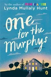 Book cover of One for the Murphys by Lynda Mullaly Hunt