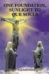 Book cover of One Foundation, Sunlight to Our Souls by Kinosian, Jr. D.D., Rev. Dr. Haig