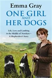 Book cover of One Girl And Her Dogs by Emma Gray