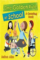 Book cover of One Golden Rule at School by Selina Alko