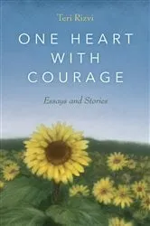 Book cover of One Heart with Courage by Teri Rizvi