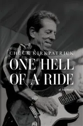 Book cover of One Hell of a Ride by Chuck Kirkpatrick