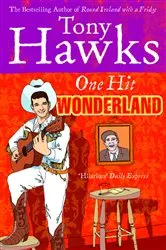 Book cover of One Hit Wonderland by Tony Hawks