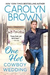 Book cover of One Hot Cowboy Wedding by Carolyn Brown