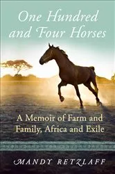 Book cover of One Hundred and Four Horses by Mandy Retzlaff