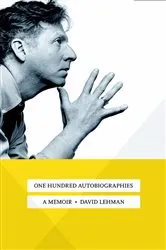 Book cover of One Hundred Autobiographies by David Lehman