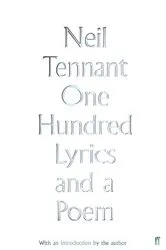 Book cover of One Hundred Lyrics and a Poem by Neil Tennant