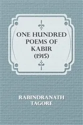 Book cover of One Hundred Poems of Kabir (1915) by Rabindranath Tagore