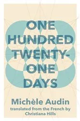 Book cover of One Hundred Twenty-One Days by Michèle Audin