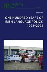 Book cover of One Hundred Years of Irish Language Policy, 1922-2022 by Unknown