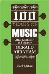 Book cover of One Hundred Years of Music (3rd ed.) by Gerald Abraham