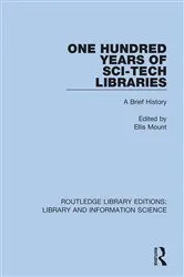 Book cover of One Hundred Years of Sci-Tech Libraries by Ellis Mount