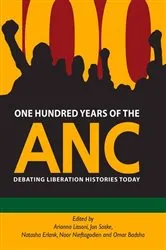 Book cover of One Hundred Years of the ANC by Arianna Lissoni